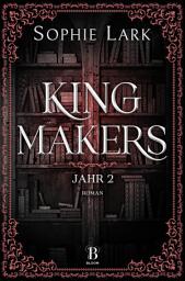 Icon image Kingmakers – Jahr 2: Roman: brandheiße Dark Romance – mit farbigen Illustrationen