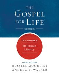 Icon image The Gospel & Religious Liberty