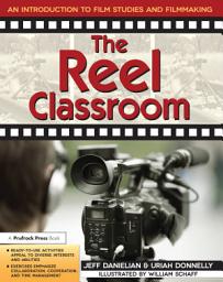 Icon image The Reel Classroom: An Introduction to Film Studies and Filmmaking (Grades 6-9)