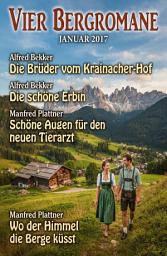 Icon image Vier Bergromane – Januar 2017: Die Brüder vom Krainacher Hof / Schöne Augen für den Tierarzt und andere