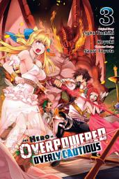 Icon image The Hero Is Overpowered But Overly Cautious, Vol. 3 (manga)