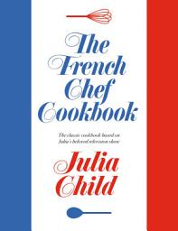 Icon image The French Chef Cookbook
