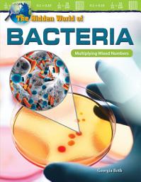 Icon image The Hidden World of Bacteria: Multiplying Mixed Numbers