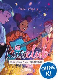 Icon image Der Kuss Club (Band 3) - Liebe, Songs und beste Freundinnen: Die Kunst der Liebe - Perfektes Comicbuch für Pre-Teens