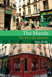 Icon image The Marais: The Story of a Quartier