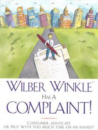 Icon image Wilber Winkle Has a Complaint!