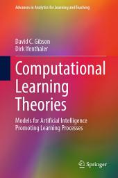 Icon image Computational Learning Theories: Models for Artificial Intelligence Promoting Learning Processes