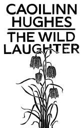 Icon image The Wild Laughter: Winner of the 2021 Encore Award