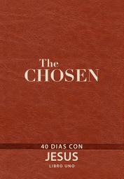 Icon image The Chosen - Libro Uno: 40 Días con Jesús