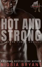 Icon image Hot and Strong (Strong Family Novellas #4)