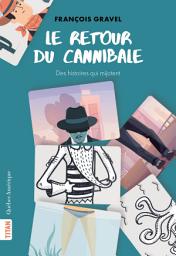 Icon image Le Retour du cannibale: des histoires qui mijotent