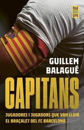 Icon image Capitans: Jugadores i jugadors que van lluir el braçalet del FC Barcelona
