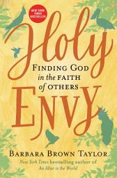 Icon image Holy Envy: Finding God in the Faith of Others