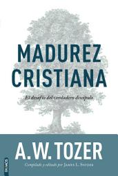 Icon image Madurez Cristiana: El desafío del verdadero discípulo