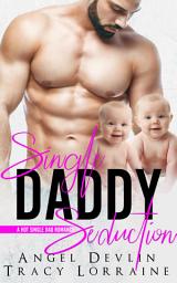 Icon image Single Daddy Seduction: A Dad's best friend forbidden single daddy romance