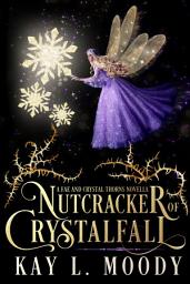 Icon image Nutcracker of Crystalfall: A Fae Nutcracker Retelling