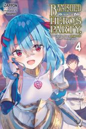 Icon image Banished from the Hero's Party, I Decided to Live a Quiet Life in the Countryside (light novel)
