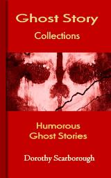 Icon image Humorous Ghost Stories: Ghost Story Collections