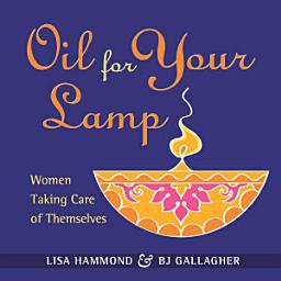 Icon image Oil for Your Lamp: Women Taking Care of Themselves