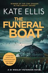 Icon image The Funeral Boat: Book 4 in the DI Wesley Peterson crime series
