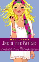 Icon image Journal d'une princesse - Tome 6 - Rebelle et romantique