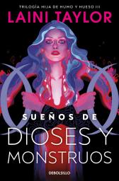 Icon image Sueños de dioses y monstruos (Hija de humo y hueso 3)