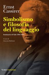 Icon image Simbolismo e filosofia del linguaggio: Seminario di Yale 1941-1942
