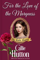 Icon image For the Love of the Marquess