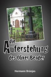 Icon image Die Auferstehung des Oliver Bender