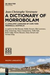 Icon image A Dictionary of Morrobolam: A Lamalamic Language of Cape York Peninsula, Australia