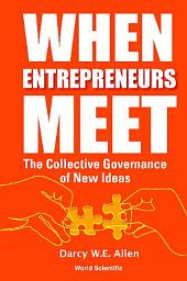 Icon image When Entrepreneurs Meet: The Collective Governance of New Ideas