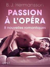 Icon image Passion à l'opéra - 8 nouvelles romantiques