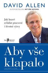 Icon image Aby vše klapalo: Jak hravě zvládat pracovní i životní výzvy
