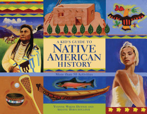 Icon image A Kid's Guide to Native American History: More than 50 Activities