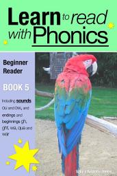 Icon image Learn to Read with Phonics - Book 5: Learn to Read Rapidly in as Little as Six Months