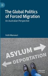 Icon image The Global Politics of Forced Migration: An Australian Perspective