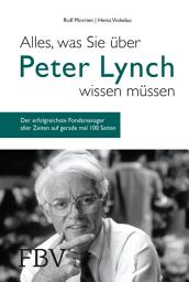 Icon image Alles, was Sie über Peter Lynch wissen müssen: Der erfolgreichste Fondsmanager aller Zeiten auf gerade mal 100 Seiten