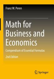 Icon image Math for Business and Economics: Compendium of Essential Formulas, Edition 2