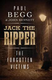 Icon image Jack the Ripper: The Forgotten Victims