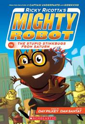 Icon image Ricky Ricotta's Mighty Robot vs. the Stupid Stinkbugs from Saturn (Ricky Ricotta's Mighty Robot #6)
