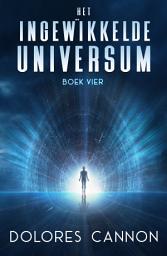 Icon image Het Ingewikkelde Universum: Boek Vier