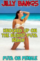 Icon image Knocked up on the futa nudist beach: Futa on female