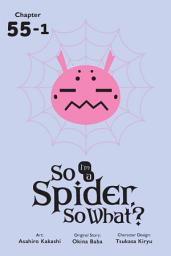 Icon image So I'm a Spider, So What?, Chapter 55.1