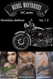 Icon image Rebel Wayfarers MC Vol. 1-3: RWMC Collection