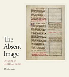 Icon image The Absent Image: Lacunae in Medieval Books
