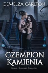 Icon image Czempion Kamienia: Romans z Gargulcem Ochronnym