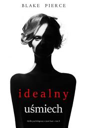 Icon image Idealny uśmiech (Thriller psychologiczny o Jessie Hunt – Tom 4)
