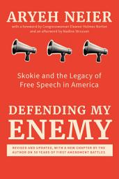 Icon image Defending My Enemy: Skokie and the Legacy of Free Speech in America