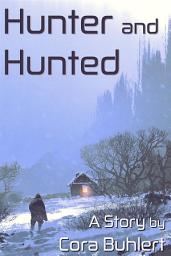 Icon image Hunter and Hunted: An "In Love and War" Novella