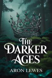 Icon image The Darker Ages: Volume 1